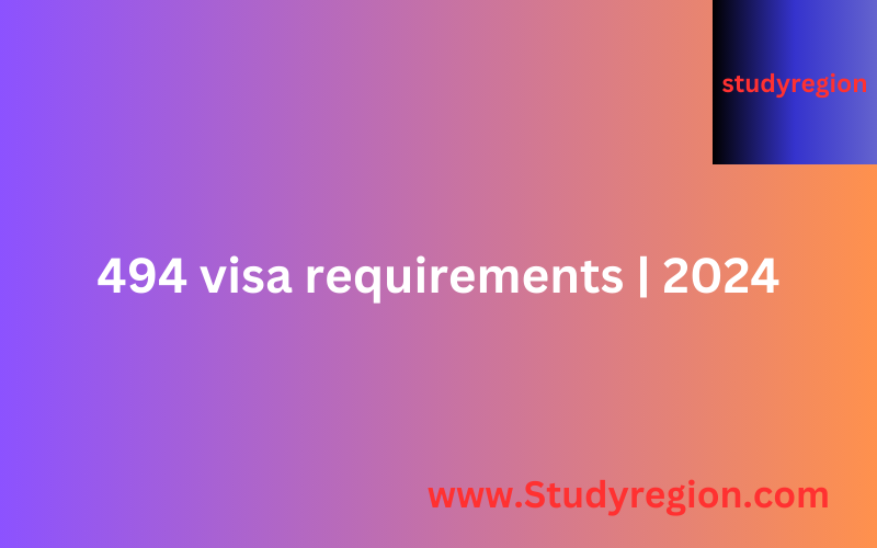 494 visa requirements | 2024