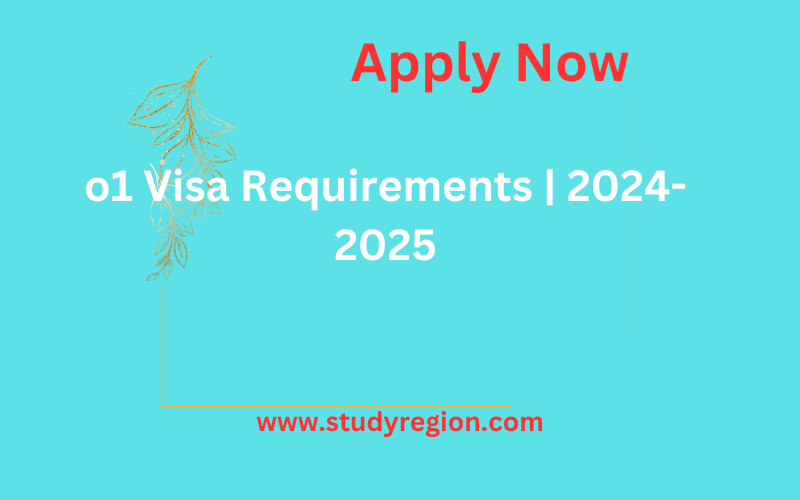 o1 Visa Requirements | 2024-2025