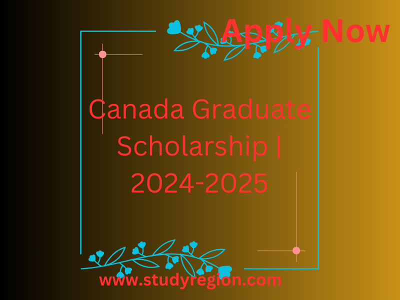 Canada Graduate Scholarship | 2024-2025